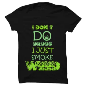 I Don't Do Drugs - T-SHIRTS